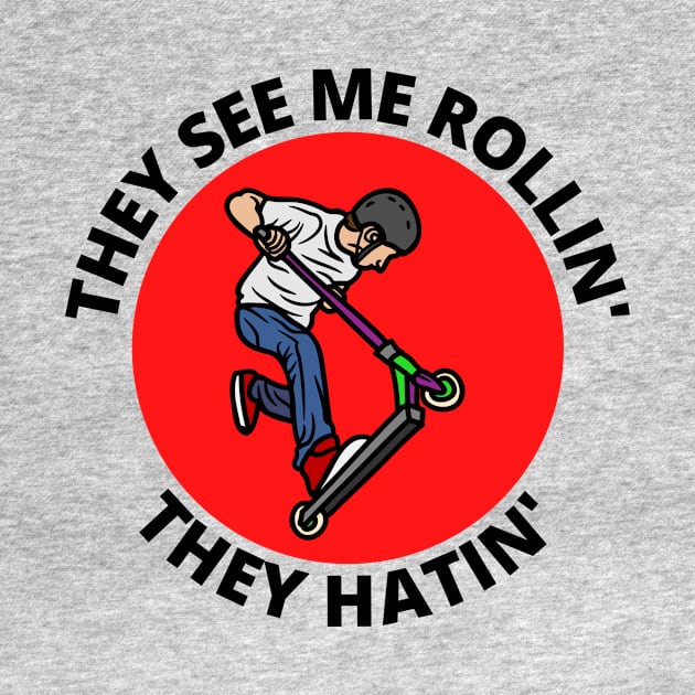 They See Me Rollin They Hatin | Scooter Pun by Allthingspunny